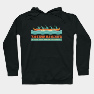 Hawaiian Proverb - No Task Is Too Big When Done Together By All Hoodie